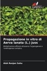 Alok Ranjan Sahu - Propagazione in vitro di Aerva lanata (L.) Juss