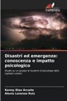 Kenny Díaz Arcaño, Alexis Lorenzo Ruiz - Disastri ed emergenze: conoscenza e impatto psicologico