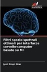 Jyoti Singh Kirar - Filtri spazio-spettrali ottimali per interfacce cervello-computer basate su MI