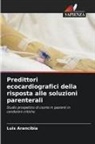Luis Arancibia - Predittori ecocardiografici della risposta alle soluzioni parenterali