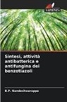 B. P. Nandeshwarappa, B.P. Nandeshwarappa - Sintesi, attività antibatterica e antifungina dei benzotiazoli