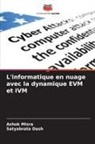 Satyabrata Dash, Ashok Misra - L'informatique en nuage avec la dynamique EVM et IVM