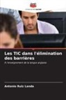 Antonio Ruiz Landa - Les TIC dans l'élimination des barrières