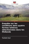 Tecklah Usai - Enquête sur les conditions dans quatre fermes laitières sélectionnées dans les Midlands