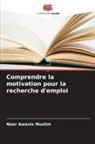 Noor Awanis Muslim - Comprendre la motivation pour la recherche d'emploi