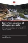 Juan Cifuentes - Couverture végétale et utilisation des sols
