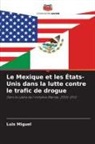 Luis Miguel - Le Mexique et les États-Unis dans la lutte contre le trafic de drogue