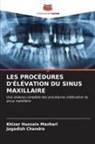 Jagadish Chandra, Khizar Hussain Mazhari - LES PROCÉDURES D'ÉLÉVATION DU SINUS MAXILLAIRE