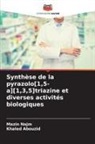 Khaled Abouzid, Mazin Najm - Synthèse de la pyrazolo[1,5-a][1,3,5]triazine et diverses activités biologiques