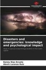 Kenny Díaz Arcaño, Alexis Lorenzo Ruiz - Disasters and emergencies: knowledge and psychological impact