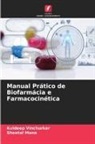 Sheetal Mane, Kuldeep Vinchurkar - Manual Prático de Biofarmácia e Farmacocinética