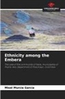Misel Murcia García - Ethnicity among the Embera