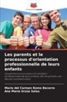 María del Carmen Romo Becerra, Ana María Urzúa Salas - Les parents et le processus d'orientation professionnelle de leurs enfants