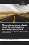 Leonardo Martínez López - Three-dimensional plastic mesh for reinforcing a permeable pavement