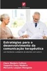 Maryoris Lequen Mengana, Clara Medero Collazo, Yaquelin Poey  Medero, Yaquelin Poey Medero - Estratégias para o desenvolvimento da comunicação terapêutica