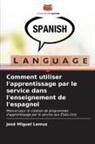 José Miguel Lemus - Comment utiliser l'apprentissage par le service dans l'enseignement de l'espagnol