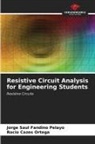 Rocio Cazes Ortega, Jorge Saul Fandiño Pelayo - Resistive Circuit Analysis for Engineering Students