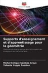 Michel Enrique Gamboa Graus, Yohania Yoppiz Fuentes - Supports d'enseignement et d'apprentissage pour la géométrie