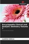 Lyudmila Zubkova - Encyclopedia Clinical and Analytic Dentistry Volume 7
