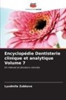 Lyudmila Zubkova - Encyclopédie Dentisterie clinique et analytique Volume 7