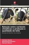 Carmen Garc&iacute;a, Manuel G&ograve;mez, Muhammad Ibrahim - Rela&ccedil;&atilde;o entre vari&aacute;veis clim&aacute;ticas e produ&ccedil;&atilde;o e qualidade do leite