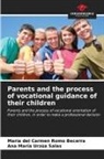 María del Carmen Romo Becerra, Ana María Urzúa Salas - Parents and the process of vocational guidance of their children