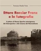 Francesco Roesler Franz - Ettore Roesler Franz e la fotografia