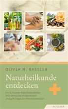 Oliver M Bassler, Oliver M. Bassler - Naturheilkunde entdecken