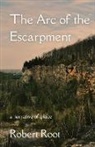 Robert Root - The Arc of the Escarpment