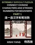 Xishi Yang - Link Chinese Character Strokes Numbers (Part 1)- Extremely Difficult Level Puzzles for Beginners, Test Series to Fast Learn Counting Strokes of Chinese Characters, Simplified Characters and Pinyin, Easy Lessons, Answers