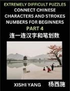 Xishi Yang - Link Chinese Character Strokes Numbers (Part 4)- Extremely Difficult Level Puzzles for Beginners, Test Series to Fast Learn Counting Strokes of Chinese Characters, Simplified Characters and Pinyin, Easy Lessons, Answers