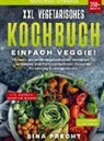 Sina Precht, Sina  Precht, Sina Precht - XXL Vegetarisches Kochbuch - Einfach Veggie!
