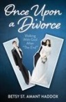 Betsy Haddox, Betsy St. Amant Haddox, Betsy St Amant Haddox - Once upon a Divorce