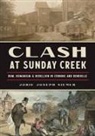 Jobie Joseph Siemer - Clash at Sunday Creek: Rum, Romanism & Rebellion in Corning and Rendville