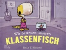 Ryan T Higgins, Ryan T. Higgins - Wir betreuen unseren Klassenfisch