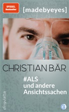 Christian Bär - #ALS und andere Ansichtssachen (SPIEGEL Bestseller)