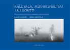 Hannu Ahonen, Jorma Keskitalo - Kalevala, muinaishaltiat ja luonto