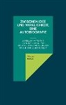 Werner Kunke - Zwischen Idee und Wirklichkeit, eine Autobiografie