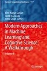 Vinit Kumar Gunjan, Ninni Singh, Jacek M. Zurada - Modern Approaches in Machine Learning and Cognitive Science: A Walkthrough