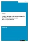 Anonymous - Virtuelle Influencer als Werbebotschafter. Eine Wirksamkeitsanalyse aus Marketingperspektive