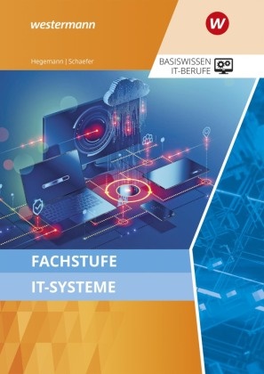 Klaus Hegemann, Udo Schaefer - Fachstufe IT-Systeme Schulbuch