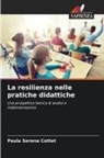 Paula Serena Cottet - La resilienza nelle pratiche didattiche