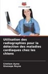 Cristiam Ayma, Giussepe Reyna - Utilisation des radiographies pour la détection des maladies cardiaques chez les chiens