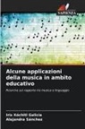 Iris Xóchitl Galicia, Alejandra Sánchez - Alcune applicazioni della musica in ambito educativo