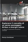 Pourya Zarshenas - Esplorare il concetto di un aereo passeggeri Airbus a energia solare