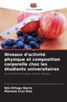 Mariana Cruz Ríos, Edú Ortega Ibarra - Niveaux d'activité physique et composition corporelle chez les étudiants universitaires