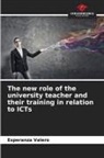 Esperanza Valero - The new role of the university teacher and their training in relation to ICTs