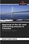 Juliana Trujillo Urbano - Appraisal of the 4G road contracting process in Colombia