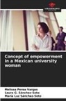 Melissa Perea Vargas, Laura G. Sánchez-Soto, María Luz Sánchez-Soto - Concept of empowerment in a Mexican university woman