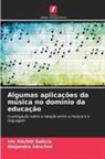 Iris Xóchitl Galicia, Alejandra Sánchez - Algumas aplicações da música no domínio da educação